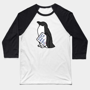 Penguin with Joe Biden First Debate Quote Baseball T-Shirt